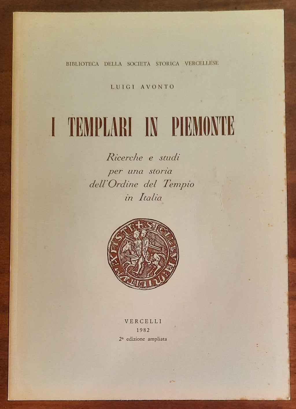I Templari in Piemonte. Ricerche e studi per una storia dell’Ordine del Tempio in Italia