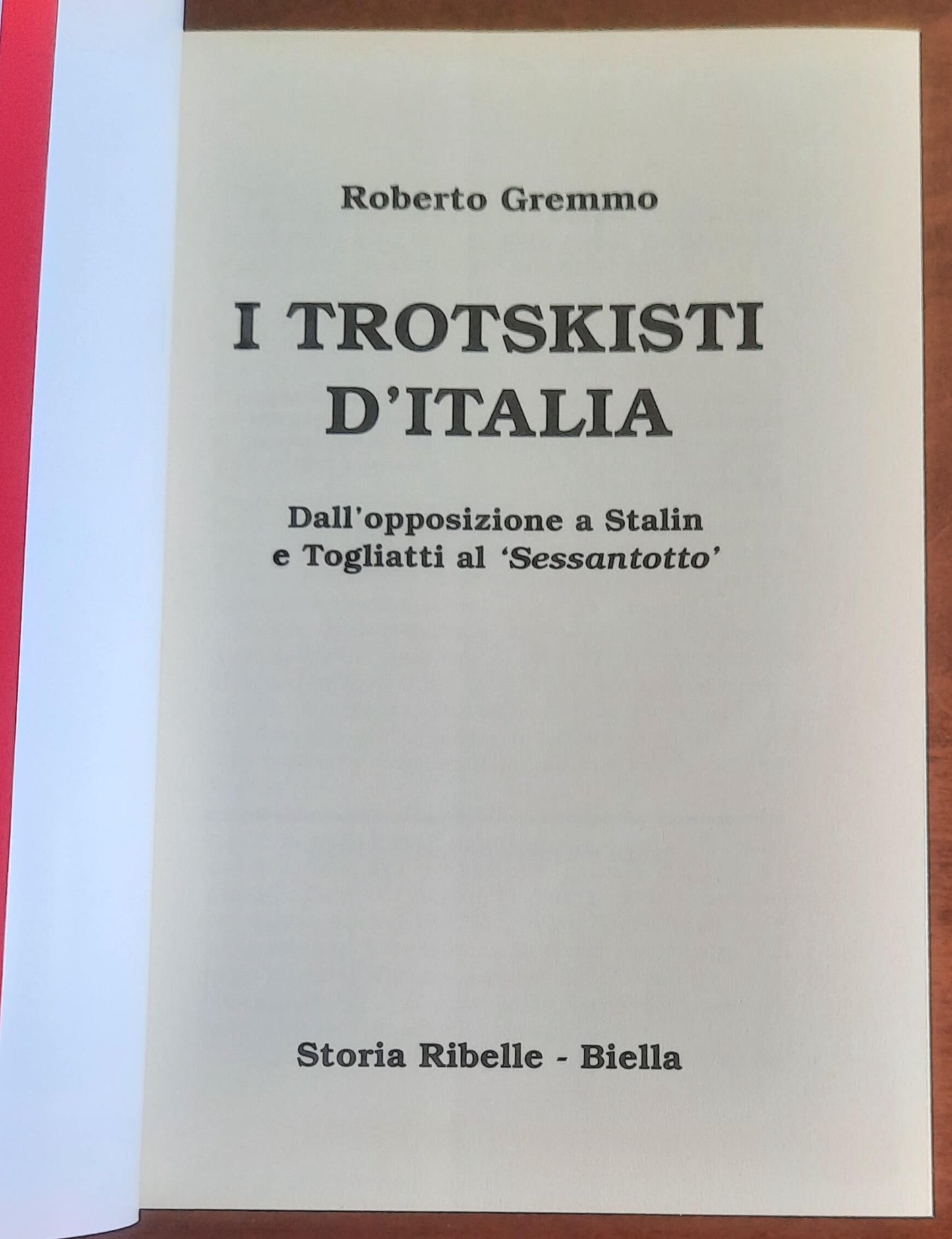 I Trotskisti d’Italia. Dall’opposizione a Stalin e Togliatti al «Sessantotto»