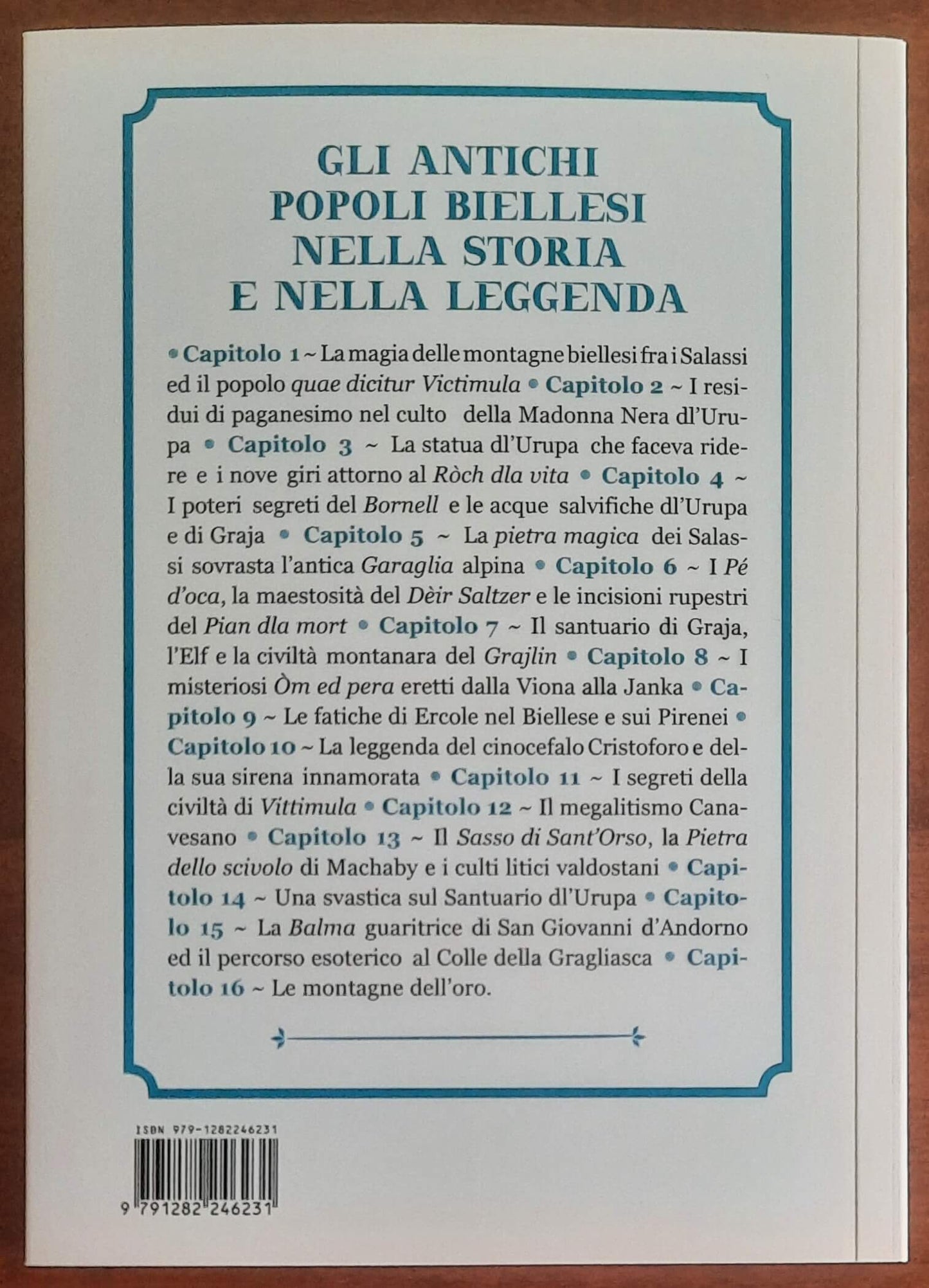 I misteri delle Alpi Biellesi. Le civiltà perdute dei Salassi e di Vittimula ed i monti sacri di Graja e dell’Urupa pagana