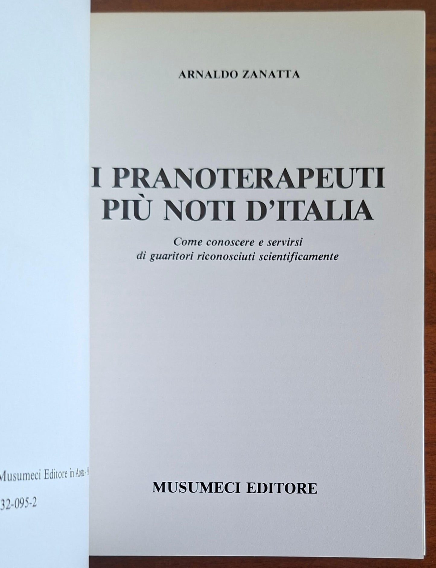 I pranoterapeuti più noti d'Italia. Come conoscere e servirsi di guaritori riconosciuti scientificamente - Vol. 01