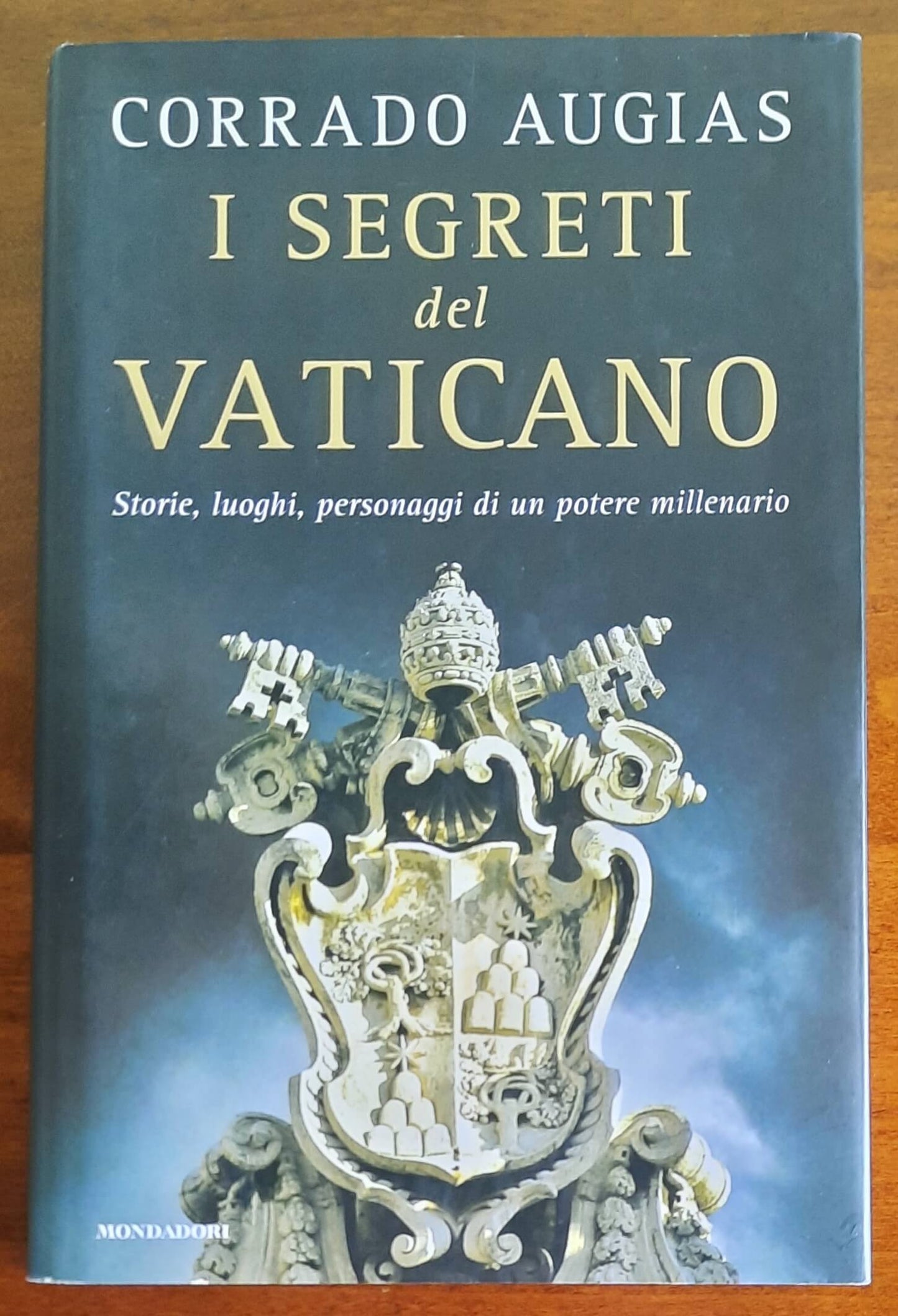I segreti del Vaticano. Storie, luoghi, personaggi di un potere millenario