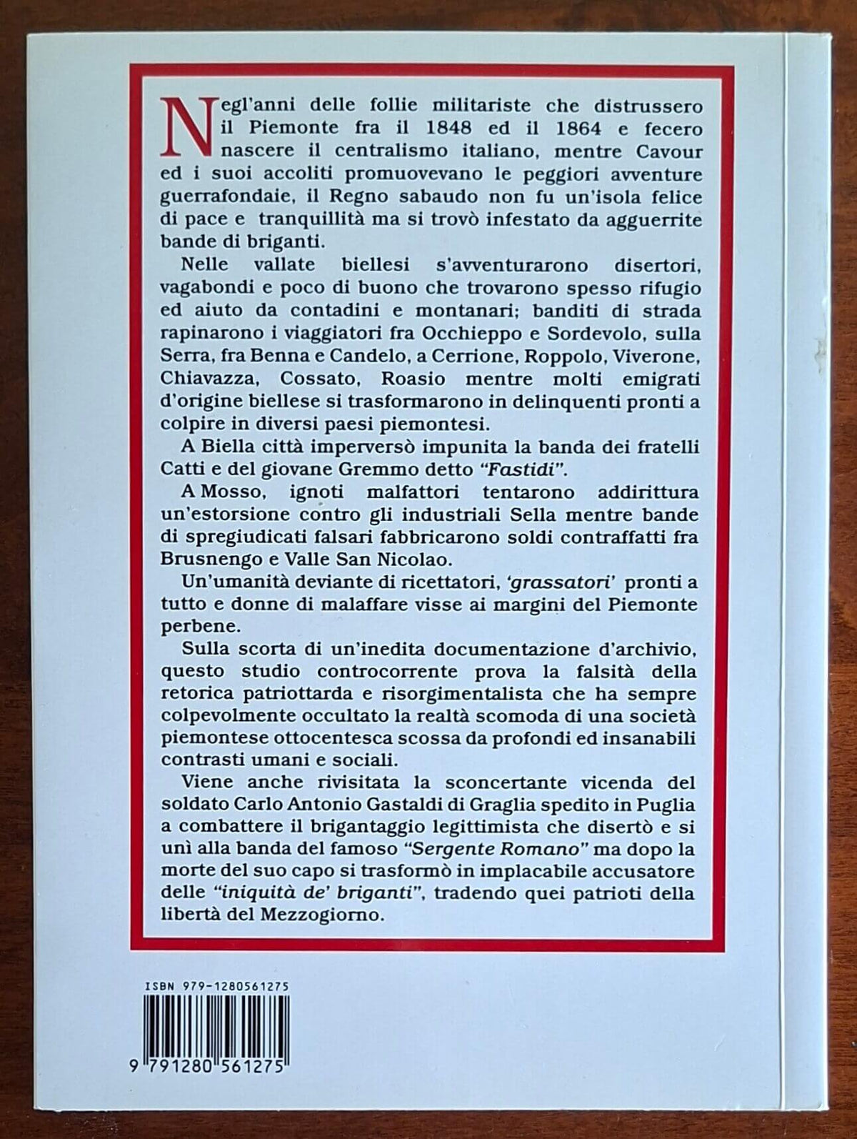 I briganti biellesi. Rapinatori, oziosi, disertori, ladri di strada ed altri malfattori di metà Ottocento
