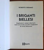 I briganti biellesi. Rapinatori, oziosi, disertori, ladri di strada ed altri malfattori di metà Ottocento