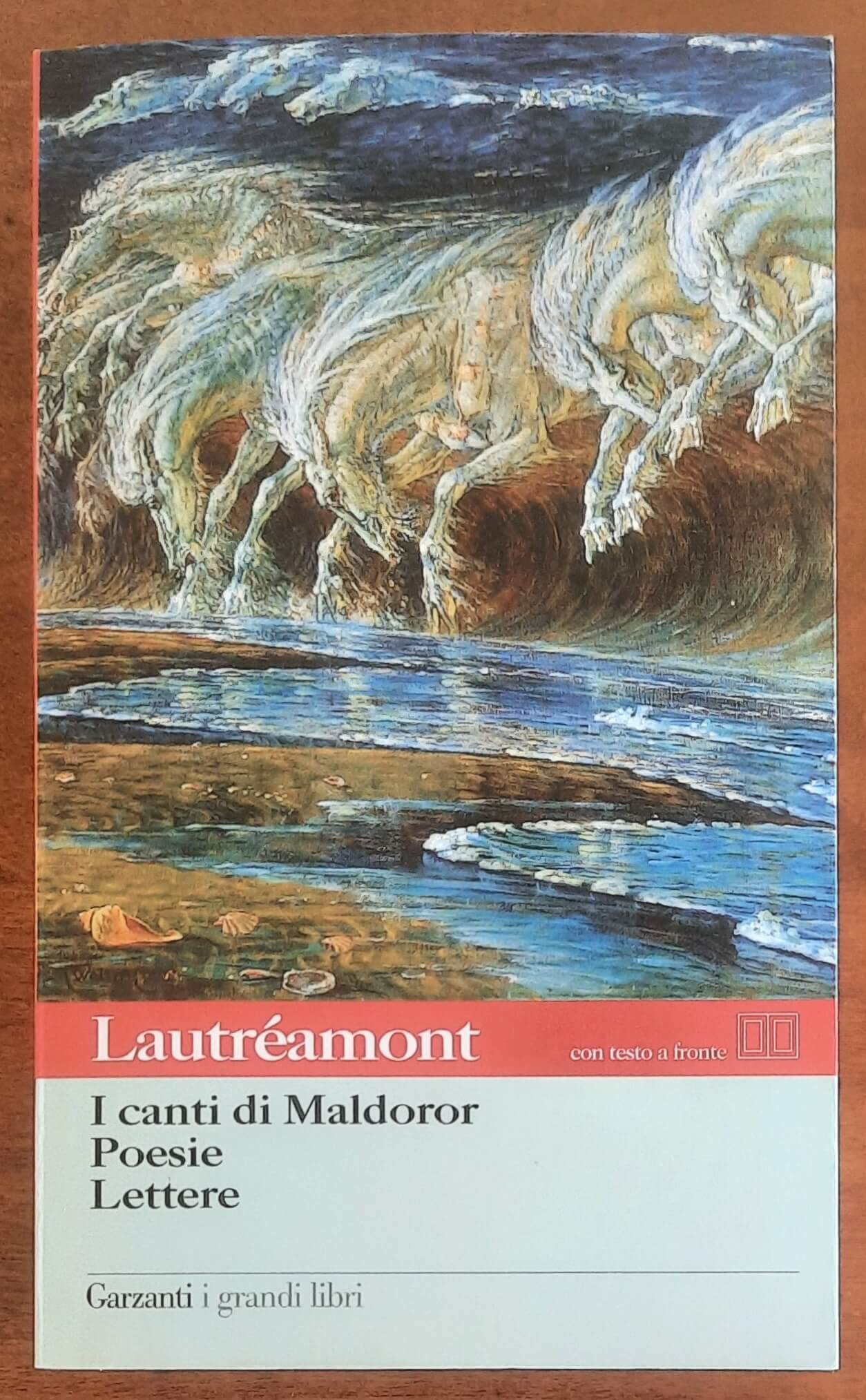 I canti di Maldoror. Poesie. Lettere. Con testo francese a fronte