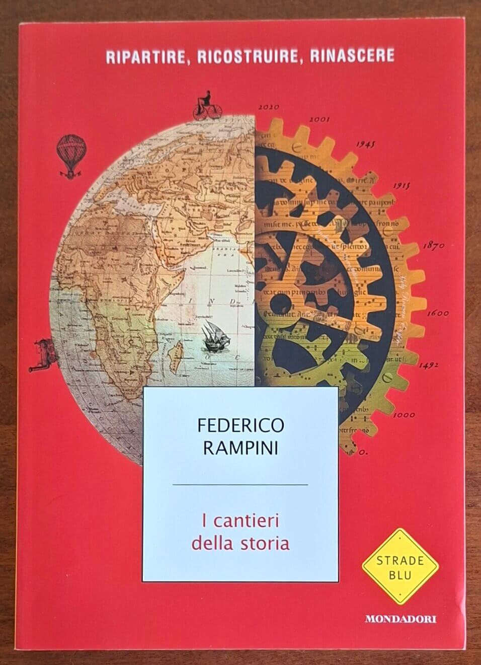 I cantieri della storia. Ripartire, ricostruire, rinascere - Mondadori
