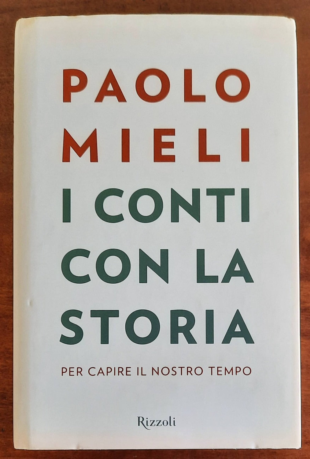 I conti con la storia. Per capire il nostro tempo di Paolo Mieli - Rizzoli - 2013