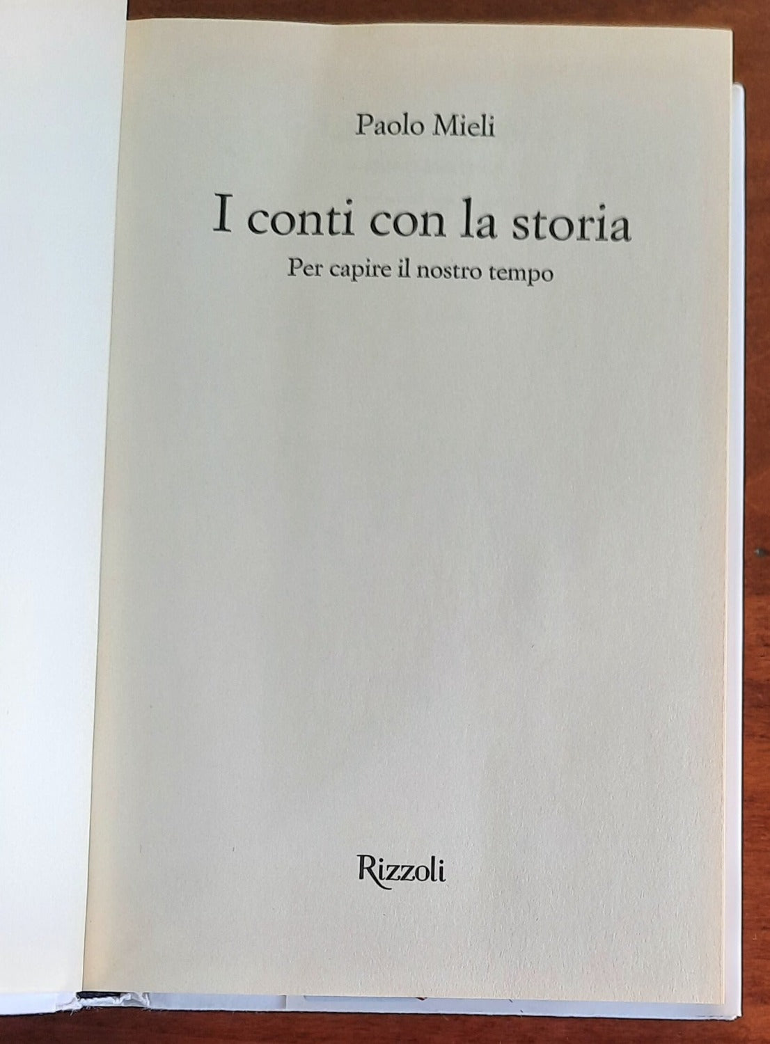 I conti con la storia. Per capire il nostro tempo di Paolo Mieli - Rizzoli - 2013