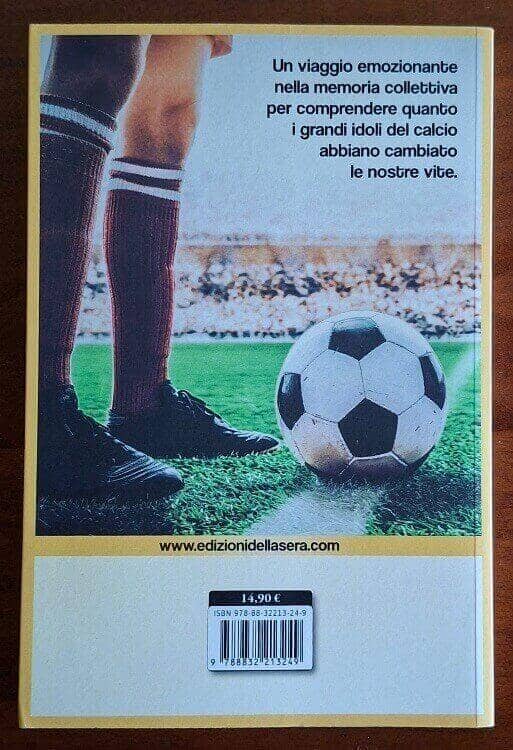 Idoli. Guida sentimentale di un calcio romantico - Diego Alverà