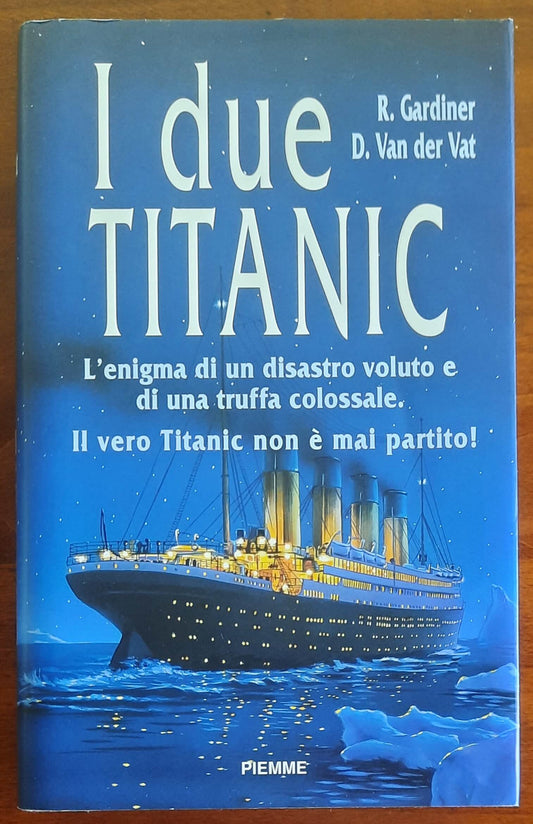 I due Titanic. L'enigma di un disastro voluto e di una truffa colossale