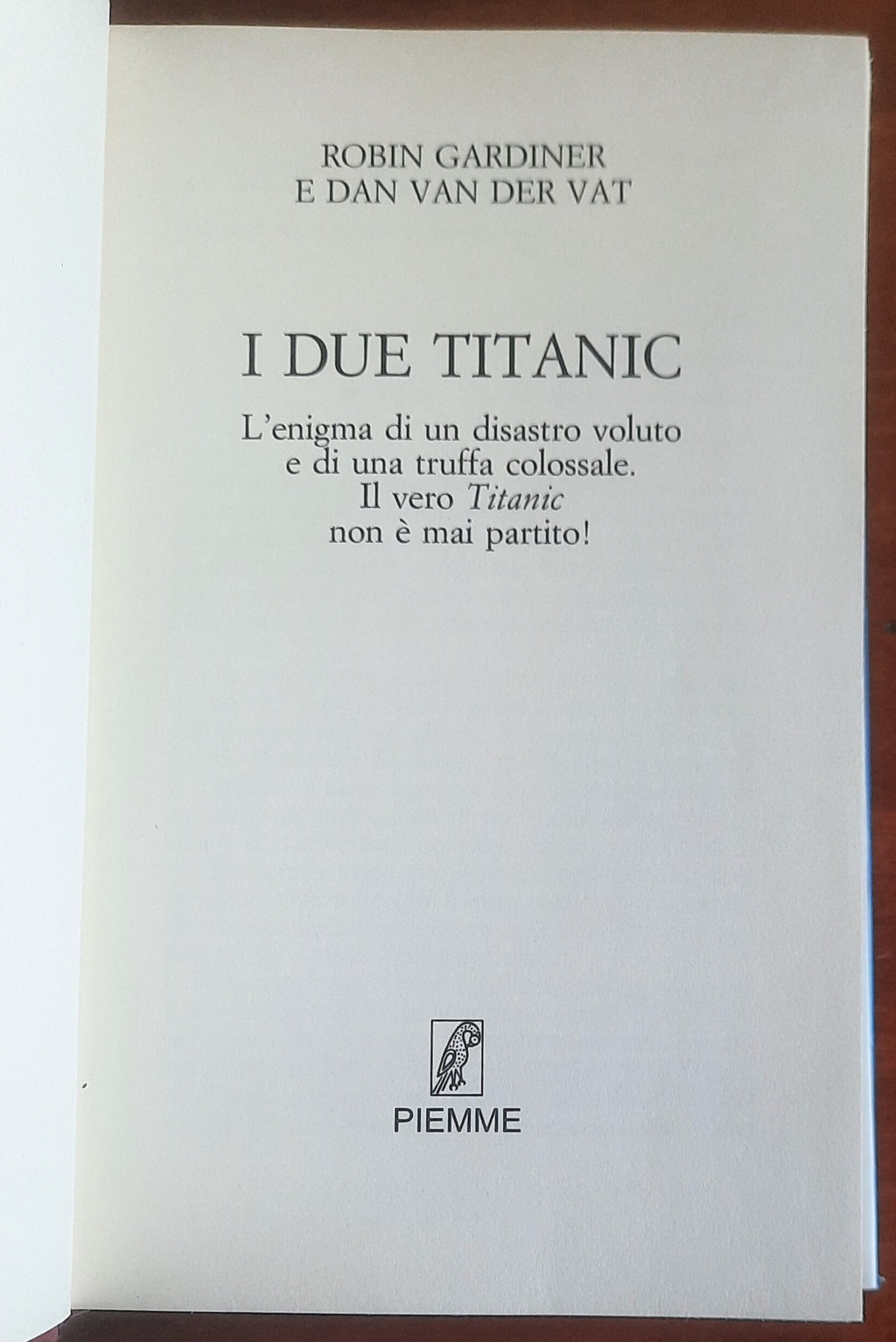 I due Titanic. L'enigma di un disastro voluto e di una truffa colossale