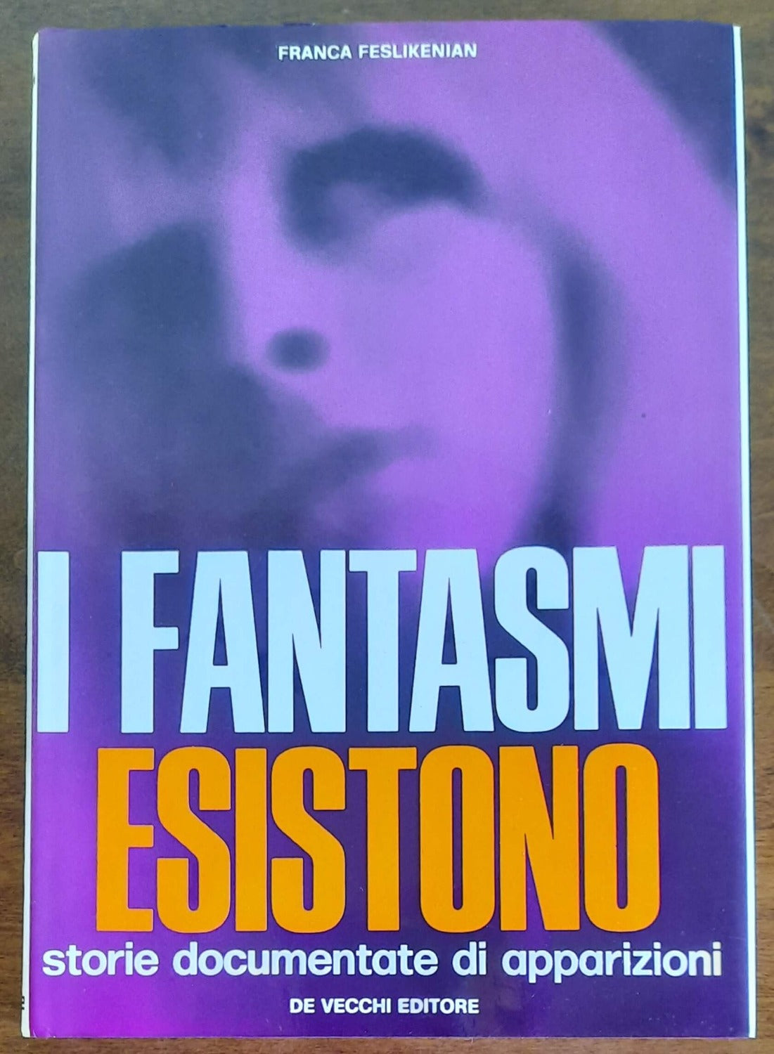 I fantasmi esistono. Storie documentate di apparizioni - Libreria Biellese