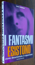 I fantasmi esistono. Storie documentate di apparizioni - Libreria Biellese