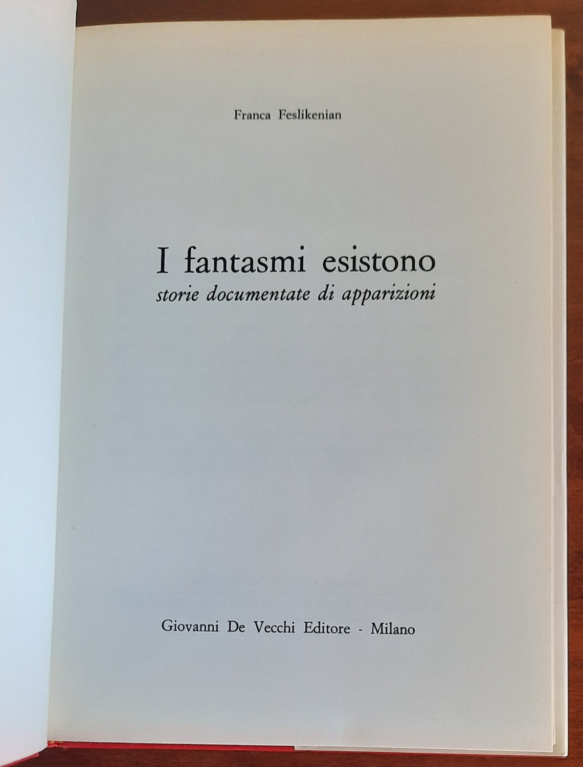 I fantasmi esistono. Storie documentate di apparizioni - Libreria Biellese