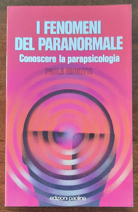 I fenomeni del paranormale. Conoscere la parapsicologia