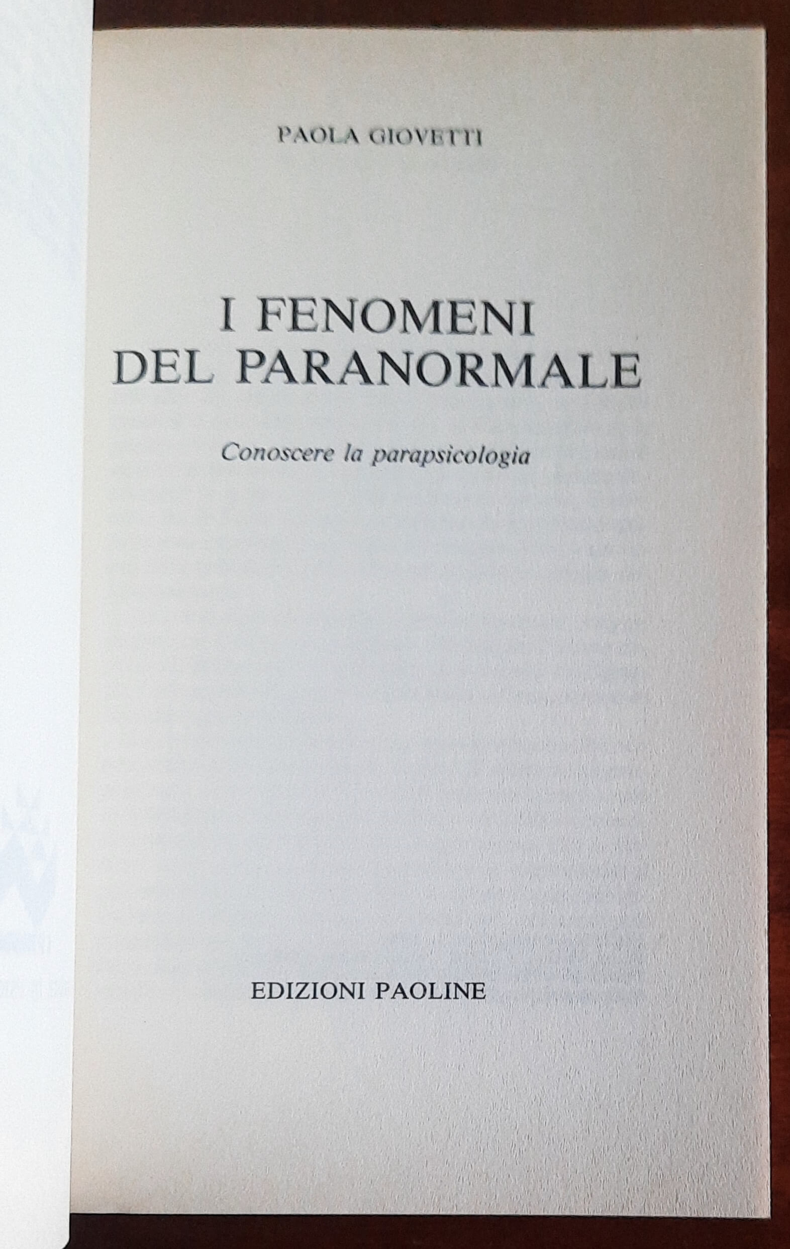 I fenomeni del paranormale. Conoscere la parapsicologia