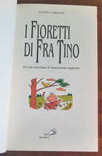 I fioretti di fra Tino. Piccola antologia di francescana ingenuità