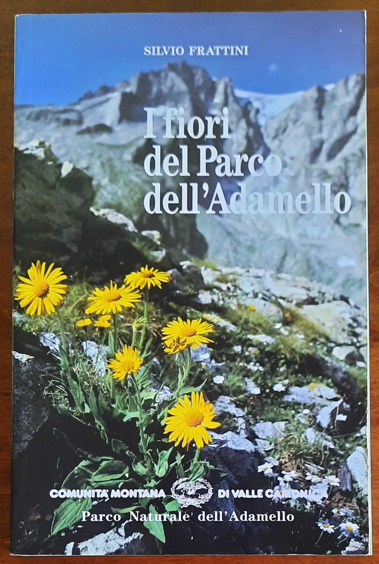 I fiori del Parco dell’Adamello. Guida alla flora spontanea del Parco dell’Adamello lombardo