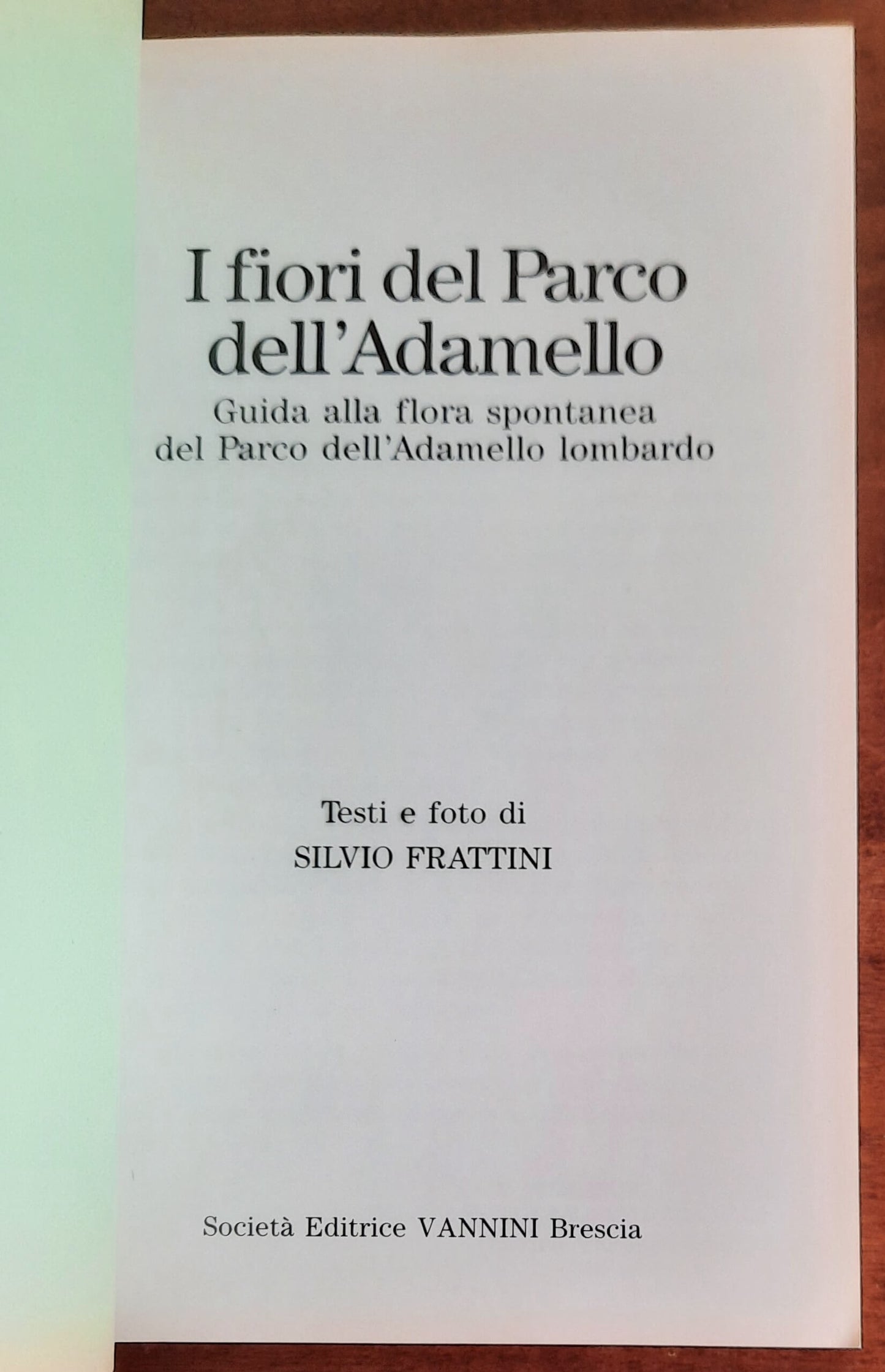 I fiori del Parco dell’Adamello. Guida alla flora spontanea del Parco dell’Adamello lombardo