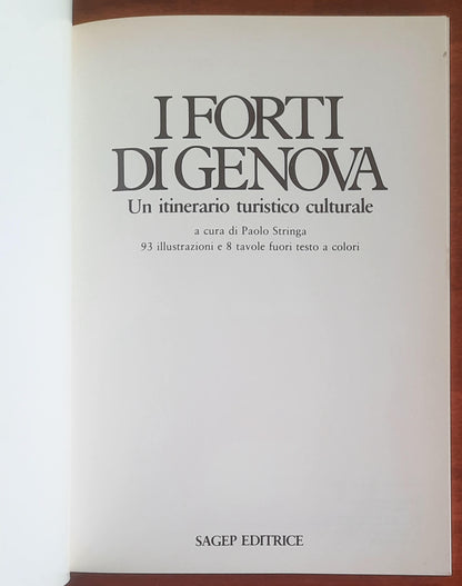 I forti di Genova. Un itinerario turistico culturale - Sagep Editrice