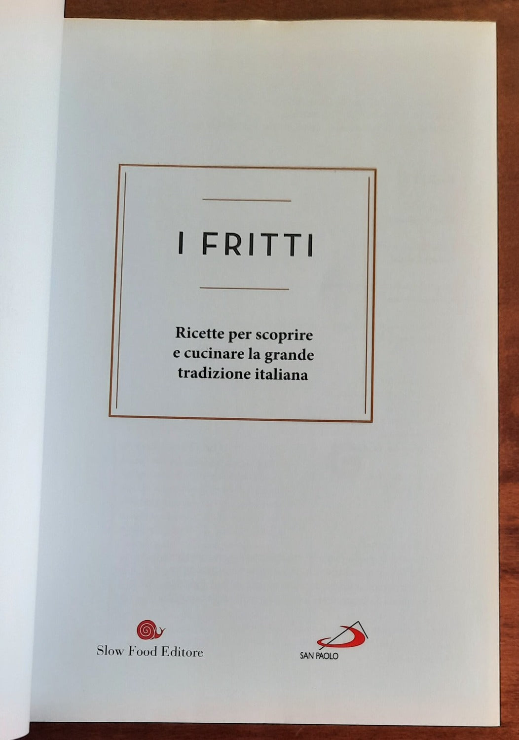 I fritti. Ricette per scoprire e cucinare la grande tradizione italiana