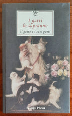 I gatti lo sapranno. Il gatto e i suoi poeti - Passigli Editori