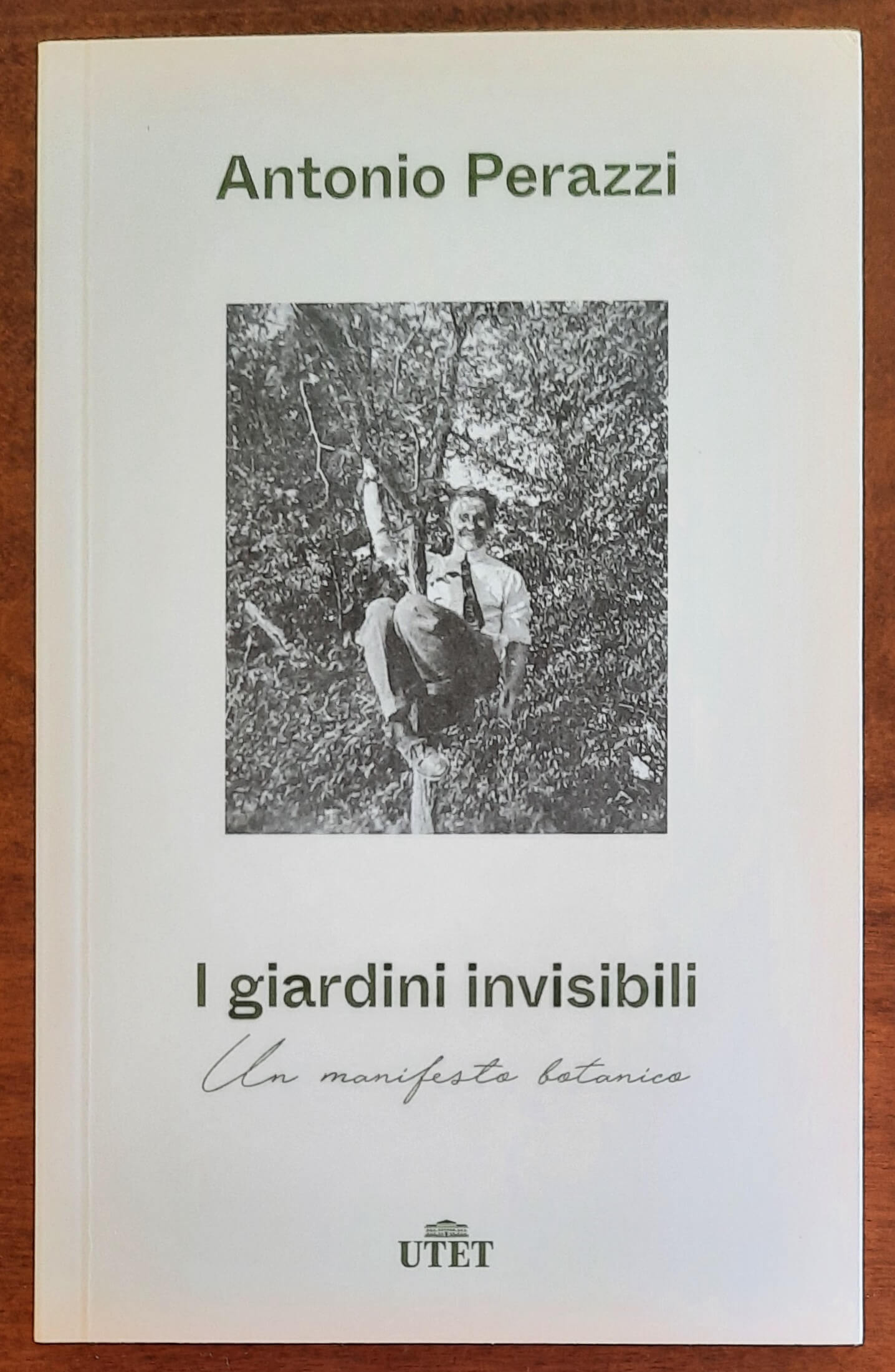 I giardini invisibili. Un manifesto botanico - UTET