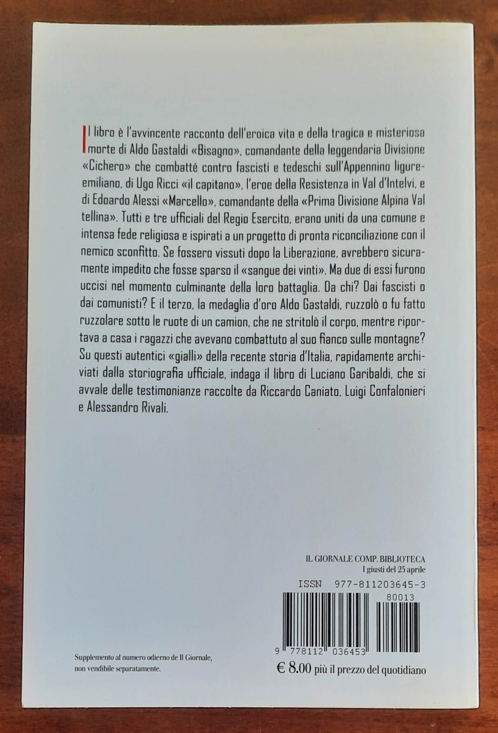I giusti del 25 aprile. Chi uccise i partigiani eroi? - Libreria Biellese