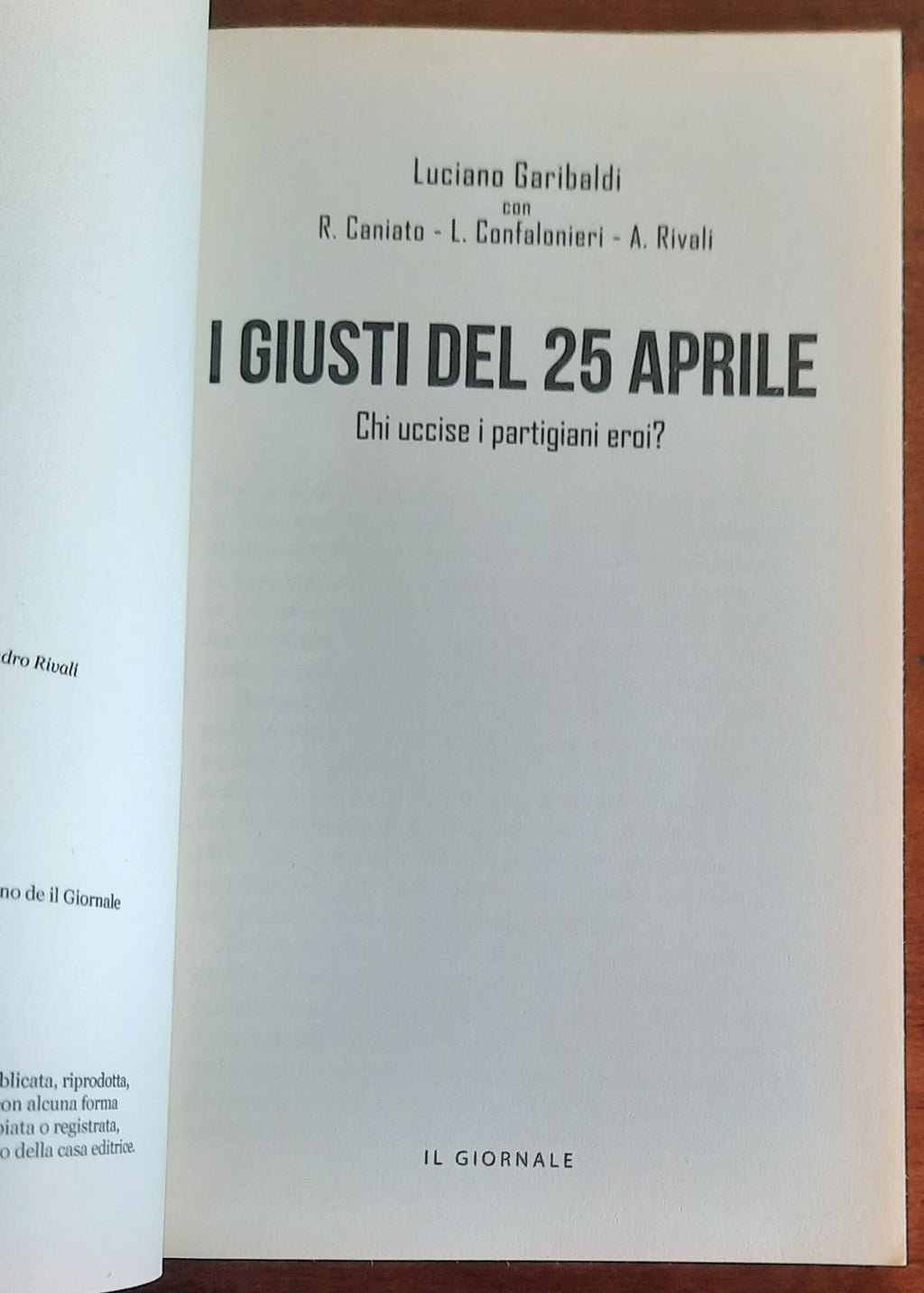 I giusti del 25 aprile. Chi uccise i partigiani eroi? - Libreria Biellese