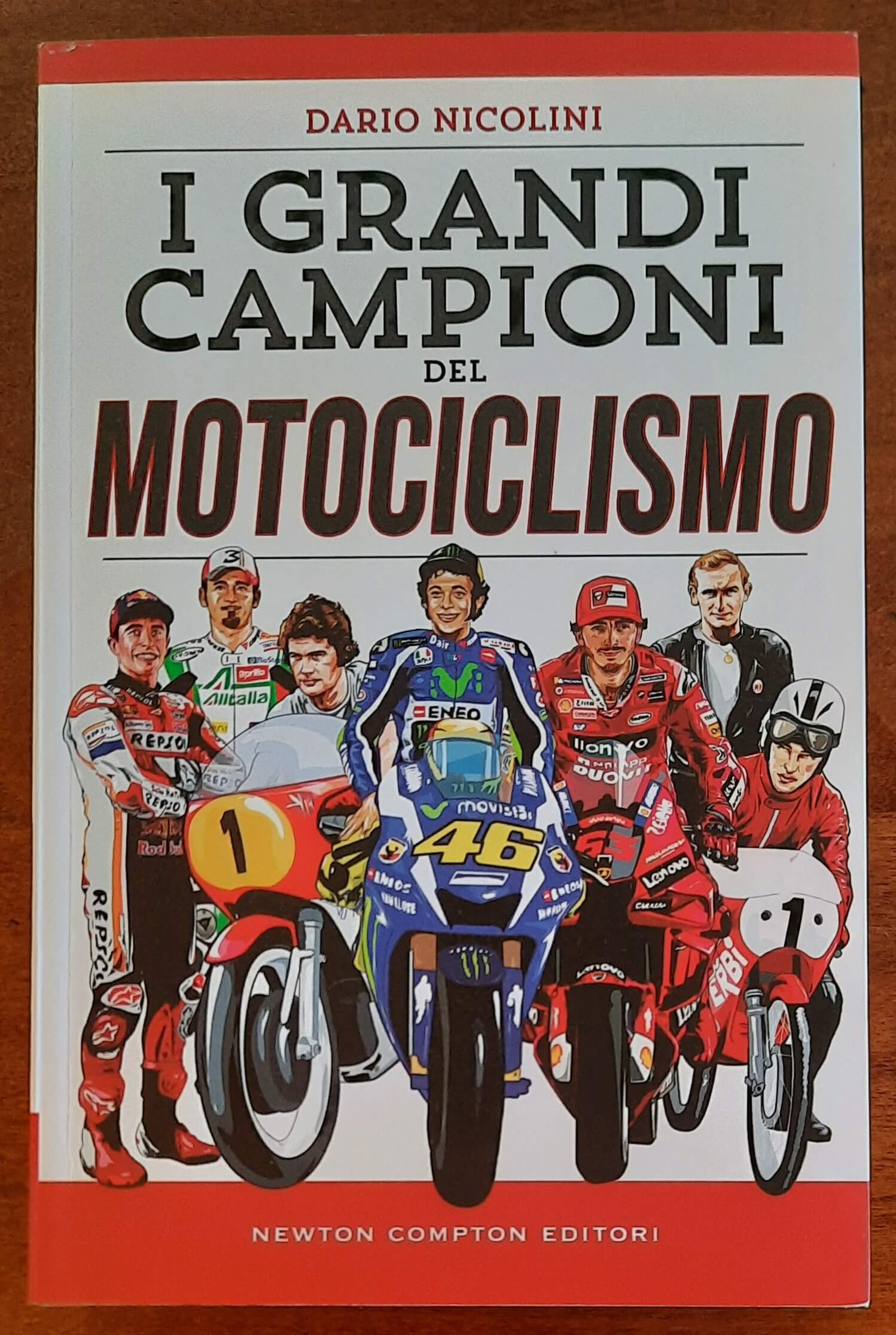 I grandi campioni del motociclismo - Newton Compton