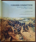 I grandi condottieri da Alessandro Magno ad Eisenhower. La vita, le gesta, le battaglie