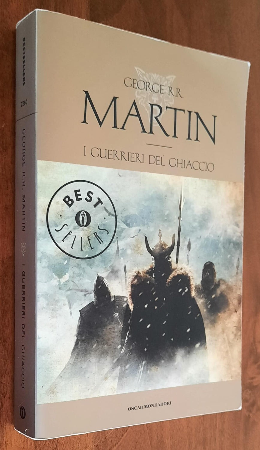 I guerrieri del ghiaccio. Le Cronache del ghiaccio e del fuoco ( vol.10 )