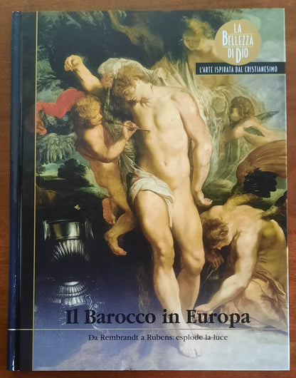 Il Barocco in Europa. Da Rembrandt a Rubens: esplode la luce