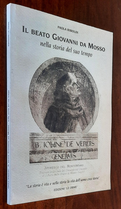 Il Beato Giovanni da Mosso nella storia del suo tempo di Paola Riboldi - 2006