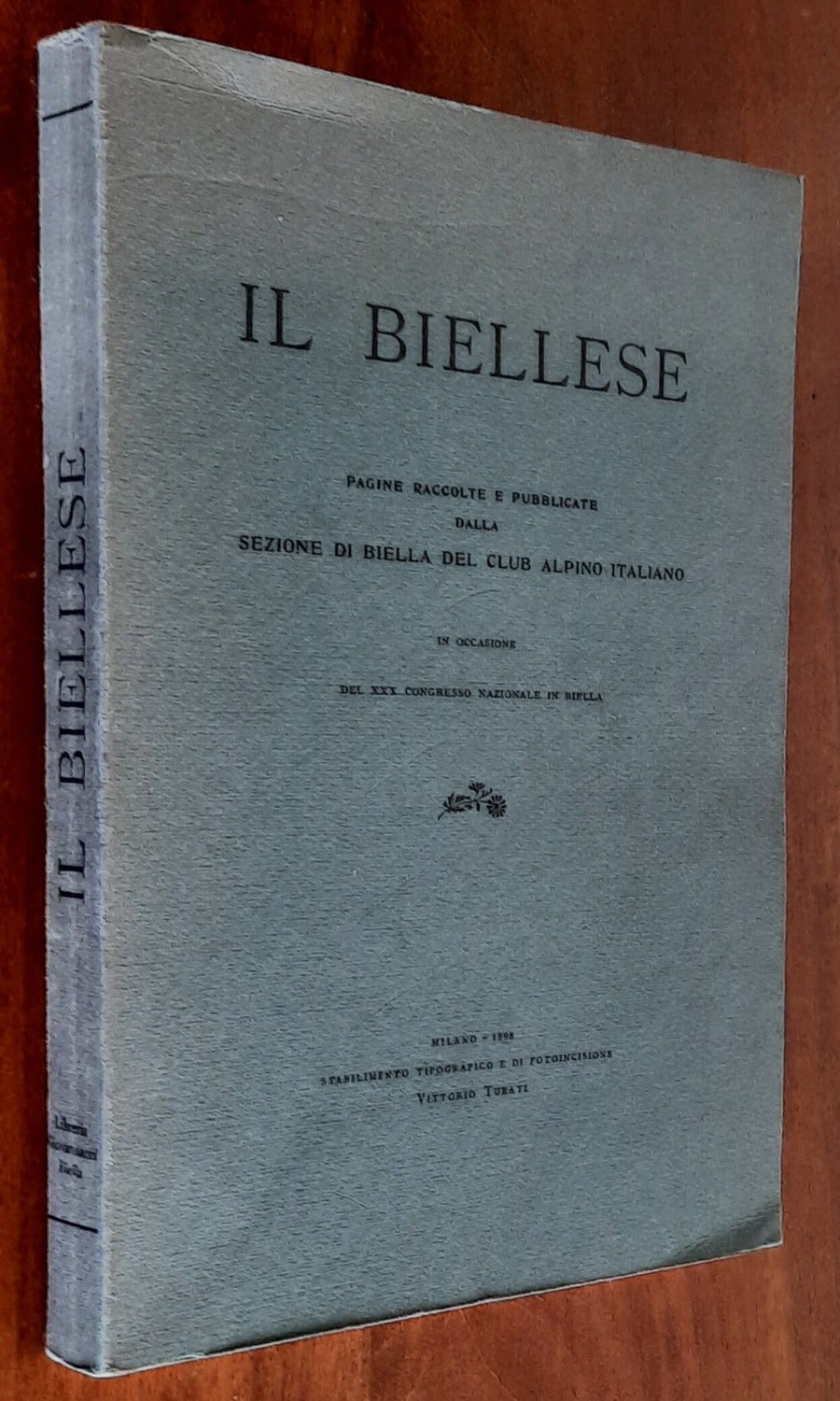 Il Biellese. Pagine raccolte e pubblicate dalla Sezione di Biella del Club Alpino Italiano