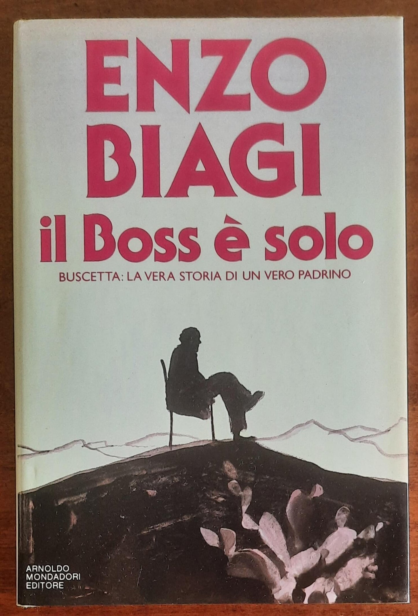 Il Boss è solo. Buscetta la vera storia di un vero padrino