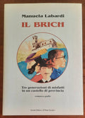 Il Brich. Tre generazioni di misfatti in un castello di provincia