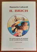 Il Brich. Tre generazioni di misfatti in un castello di provincia