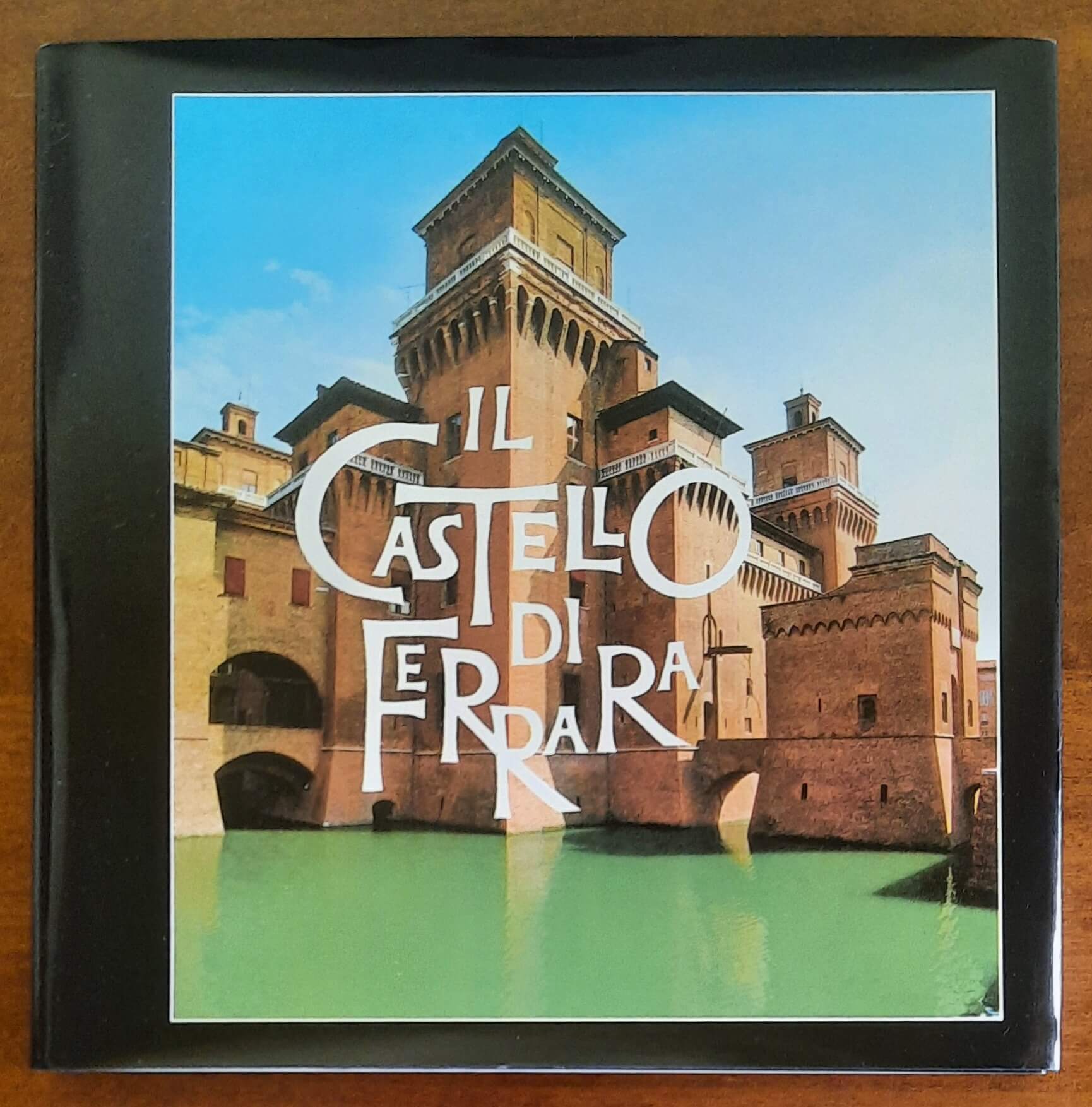Il Castello di Ferrara - a Cura di Marco Borella