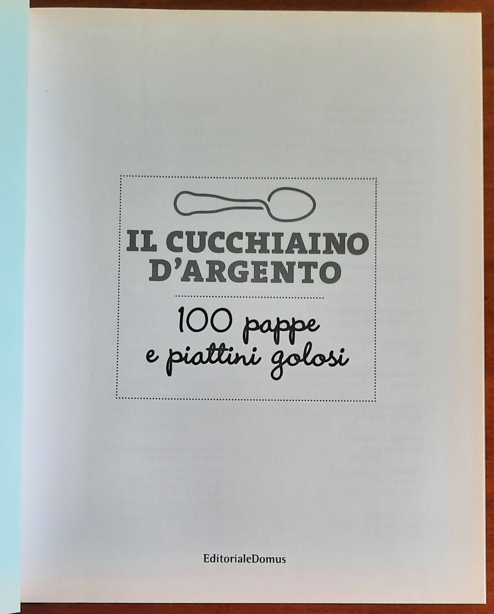 Il Cucchiaino d'Argento - Vol. 1 - 100 Pappe e Piattini Golosi. Da 0 a 5 anni