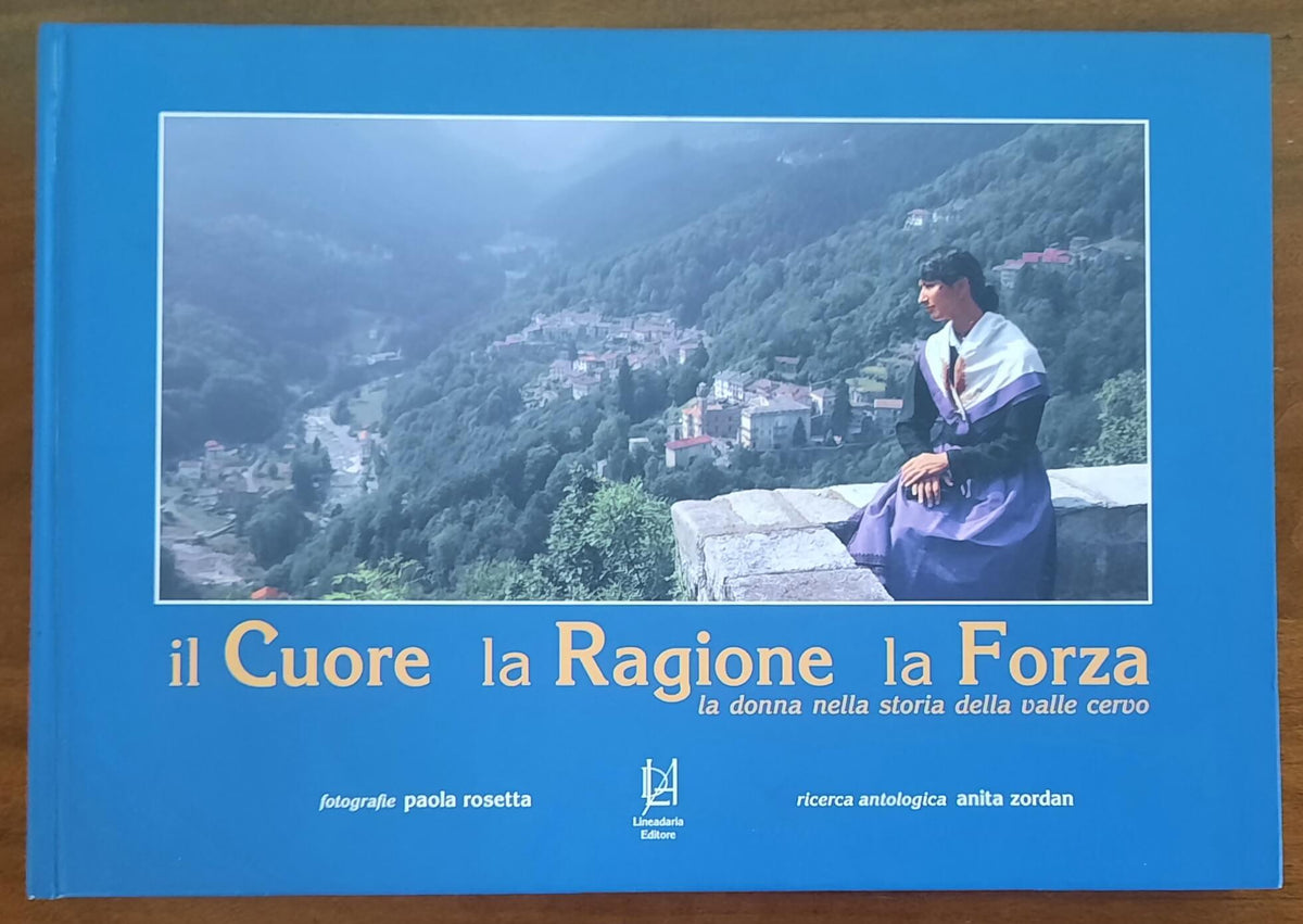 Il Cuore. la Ragione, la Forza. La donna nella storia della Valle Cervo