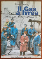 Il Gas a Ivrea. Storia di una Cooperativa - Azienda Esercizio Gas
