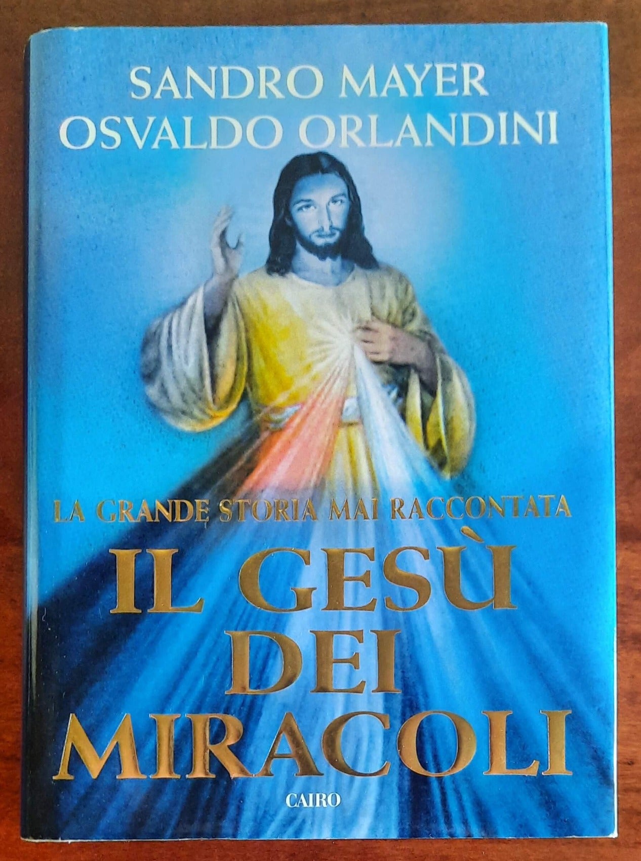 Il Gesù dei miracoli - Cairo Editore