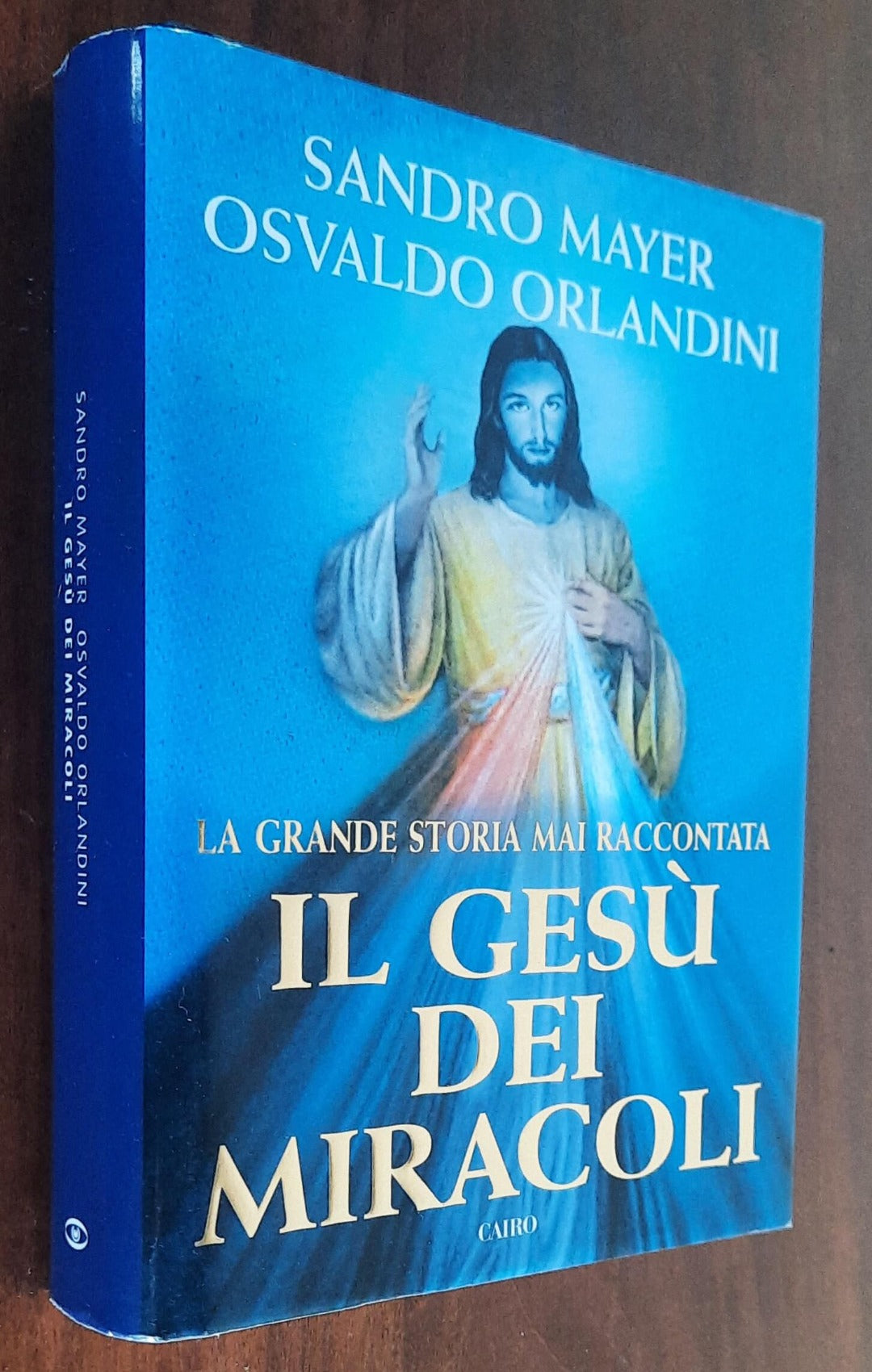 Il Gesù dei miracoli - Cairo Editore