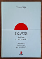 Il Giappone: nemico o concorrente? Conoscere, interpretare per competere