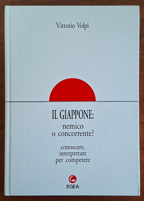Il Giappone: nemico o concorrente? Conoscere, interpretare per competere