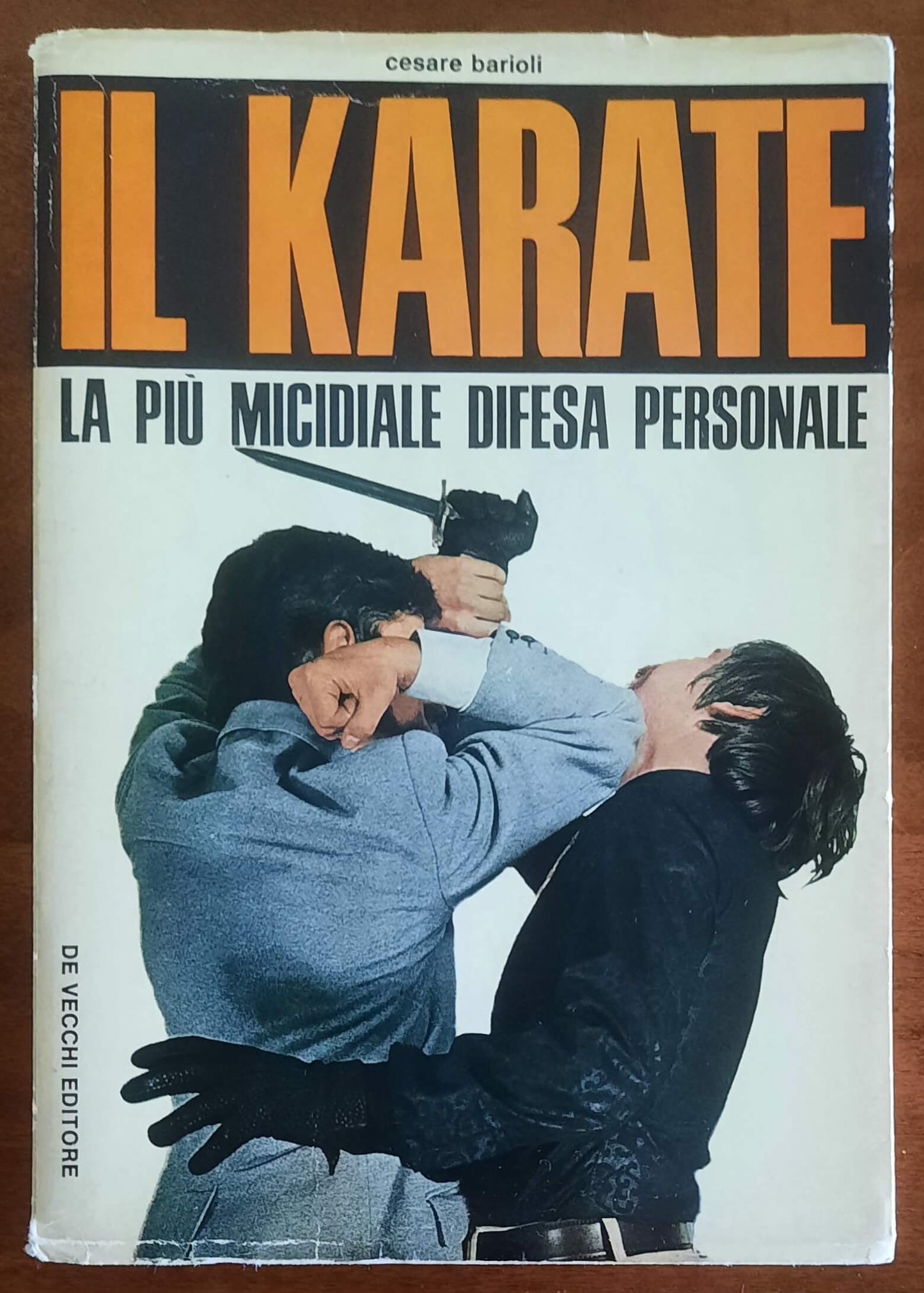 Il Karate. La più micidiale difesa personale - De Vecchi Editore