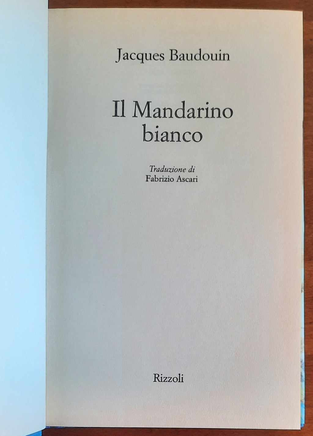 Il Mandarino bianco - di Jacques Baudouin - Rizzoli