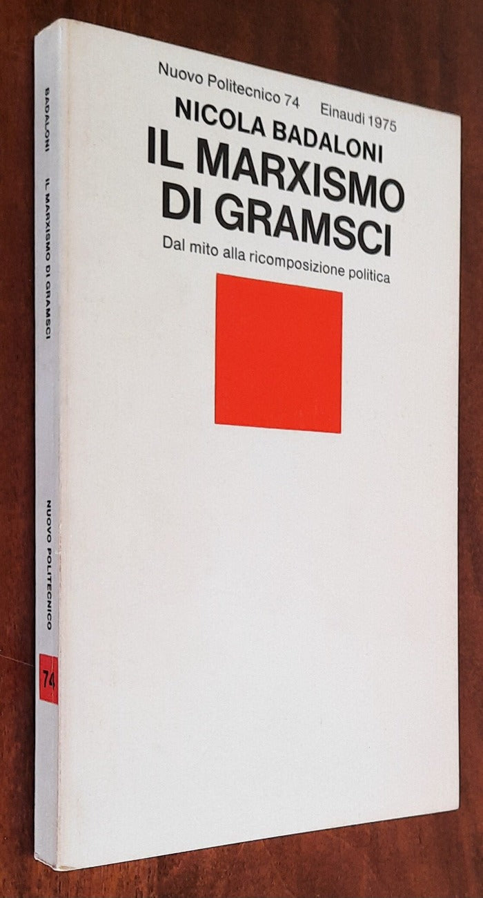 Il Marxismo di Gramsci. Dal mito alla ricomposizione politica