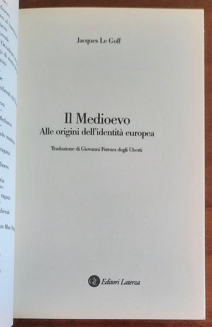 Il Medioevo. Alle origini dell’identità europea - Jacques Le Goff - Laterza