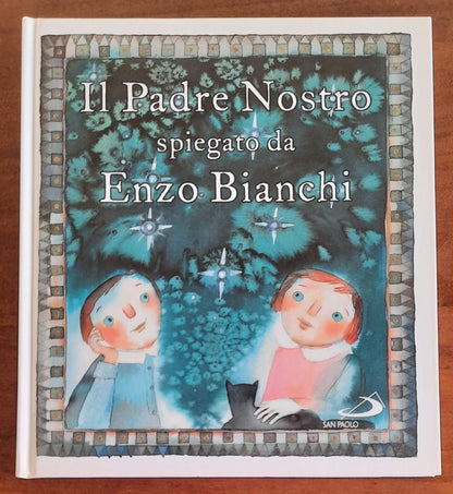 Il Padre Nostro. Spiegato da Enzo Bianchi